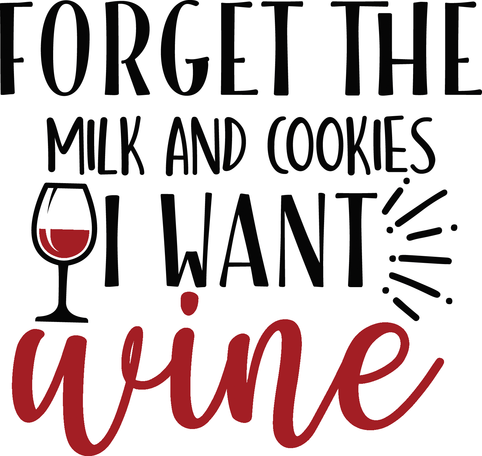 Forget The Milk And Cookies I Want Wine Unisex Christmas T-shirt